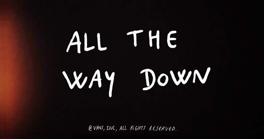 Vans: All The Way Down. « a brief 